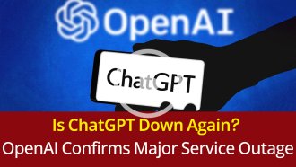 Is ChatGPT Down Again? OpenAI Confirms Major Service Outage