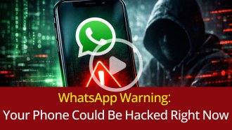 WhatsApp Warning: Your Phone Could Be Hacked Right Now